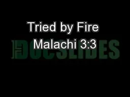 Tried by Fire Malachi 3:3