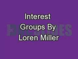 Interest Groups By Loren Miller