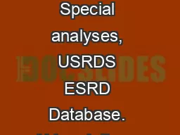 Vol  2, ESRD,  Ch  8 2 Data source: Special analyses, USRDS ESRD Database. Abbreviations: