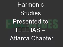 Harmonic Studies Presented to IEEE IAS – Atlanta Chapter
