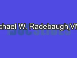 Michael W. Radebaugh,VMD