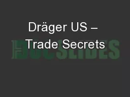 Dräger US – Trade Secrets