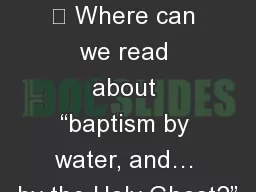 2 Nephi 31 	 	 Where can we read about “baptism by water, and… by the Holy Ghost?”