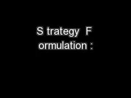 S trategy  F ormulation :