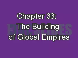 Chapter 33:  The Building of Global Empires