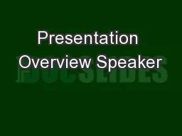 Presentation Overview Speaker