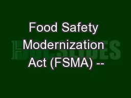 Food Safety Modernization Act (FSMA) --