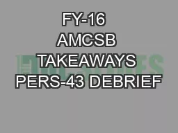 FY-16  AMCSB TAKEAWAYS PERS-43 DEBRIEF