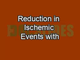 Reduction in Ischemic Events with