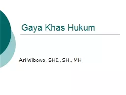 Gaya  K has  Hukum Ari Wibowo, SHI., SH., MH