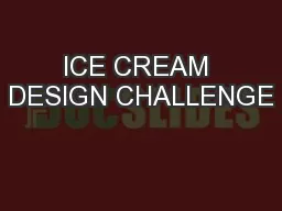 ICE CREAM DESIGN CHALLENGE