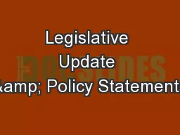 Legislative Update & Policy Statements