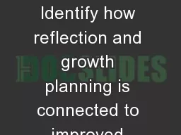 OTL:NGP:EA:1217 Identify how reflection and growth planning is connected to improved educator