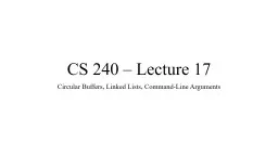 CS 240 – Lecture 17 Circular Buffers, Linked