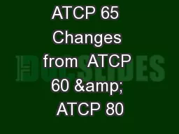 ATCP 65  Changes from  ATCP 60 & ATCP 80