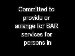 Committed to provide or arrange for SAR services for persons in