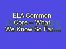 ELA Common Core – What We Know So Far….