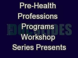 Fall 2010 Pre-Health Professions Programs Workshop Series Presents