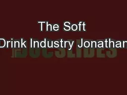The Soft Drink Industry Jonathan