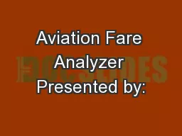 Aviation Fare Analyzer Presented by: