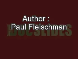 Author :   Paul Fleischman