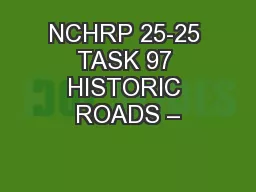 NCHRP 25-25 TASK 97 HISTORIC ROADS –