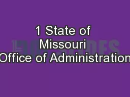 1 State of Missouri Office of Administration