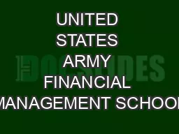 UNITED STATES ARMY FINANCIAL MANAGEMENT SCHOOL