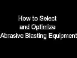 How to Select and Optimize Abrasive Blasting Equipment