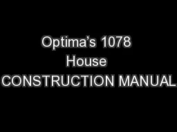 Optima’s 1078 House CONSTRUCTION MANUAL