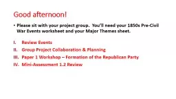 Good afternoon! Please sit with your project group.  You’ll need your 1850s Pre-Civil