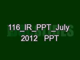 116_IR_PPT_July 2012   PPT