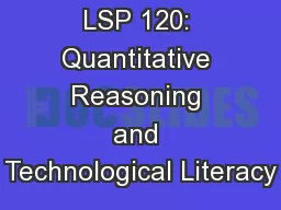LSP 120: Quantitative Reasoning and Technological Literacy
