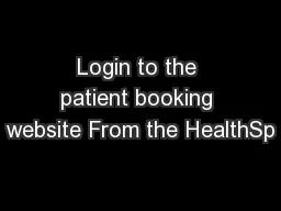 Login to the patient booking website From the HealthSp