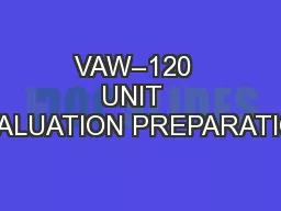 VAW–120  UNIT  EVALUATION PREPARATION