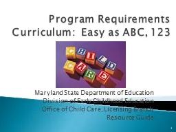 Program Requirements Curriculum:  Easy as ABC, 123
