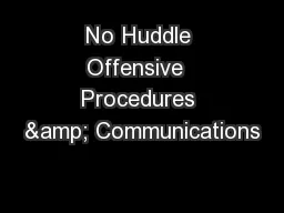 No Huddle Offensive  Procedures & Communications