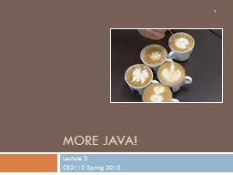 More Java! Lecture 3 CS2110 Spring 2013