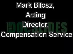 Mark Bilosz, Acting Director, Compensation Service