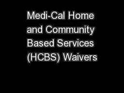 Medi-Cal Home and Community Based Services (HCBS) Waivers