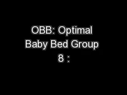 OBB: Optimal Baby Bed Group 8 :