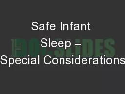 Safe Infant Sleep – Special Considerations