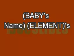 (BABY’s Name) (ELEMENT)’s