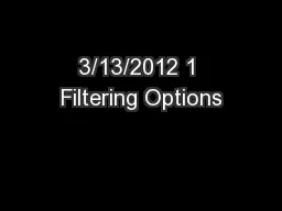 3/13/2012 1 Filtering Options