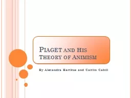 Piaget   and His Theory of Animism