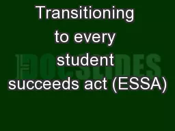 Transitioning to every student succeeds act (ESSA)