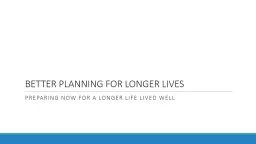 BETTER PLANNING FOR LONGER LIVES