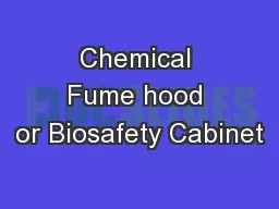 Chemical Fume hood or Biosafety Cabinet