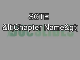SCTE <Chapter Name>
