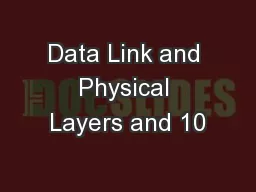 Data Link and Physical Layers and 10
